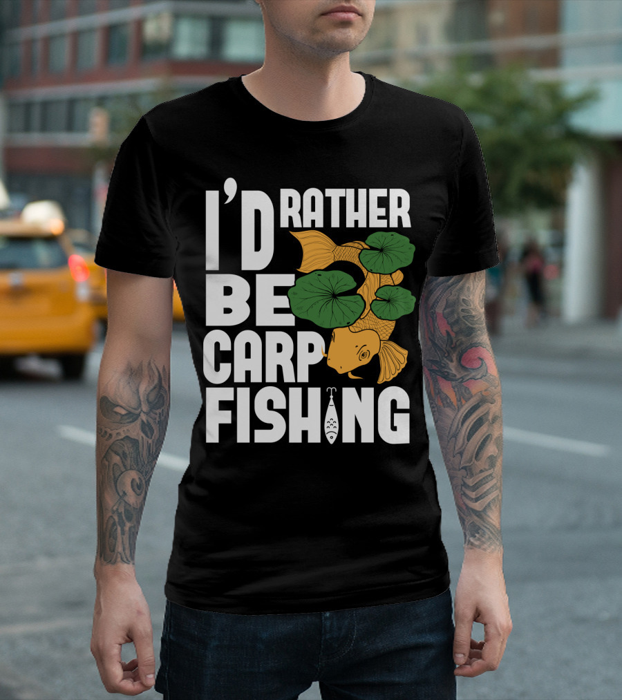 I'd Rather Be Carp Fishing Dad91 T-Shirt