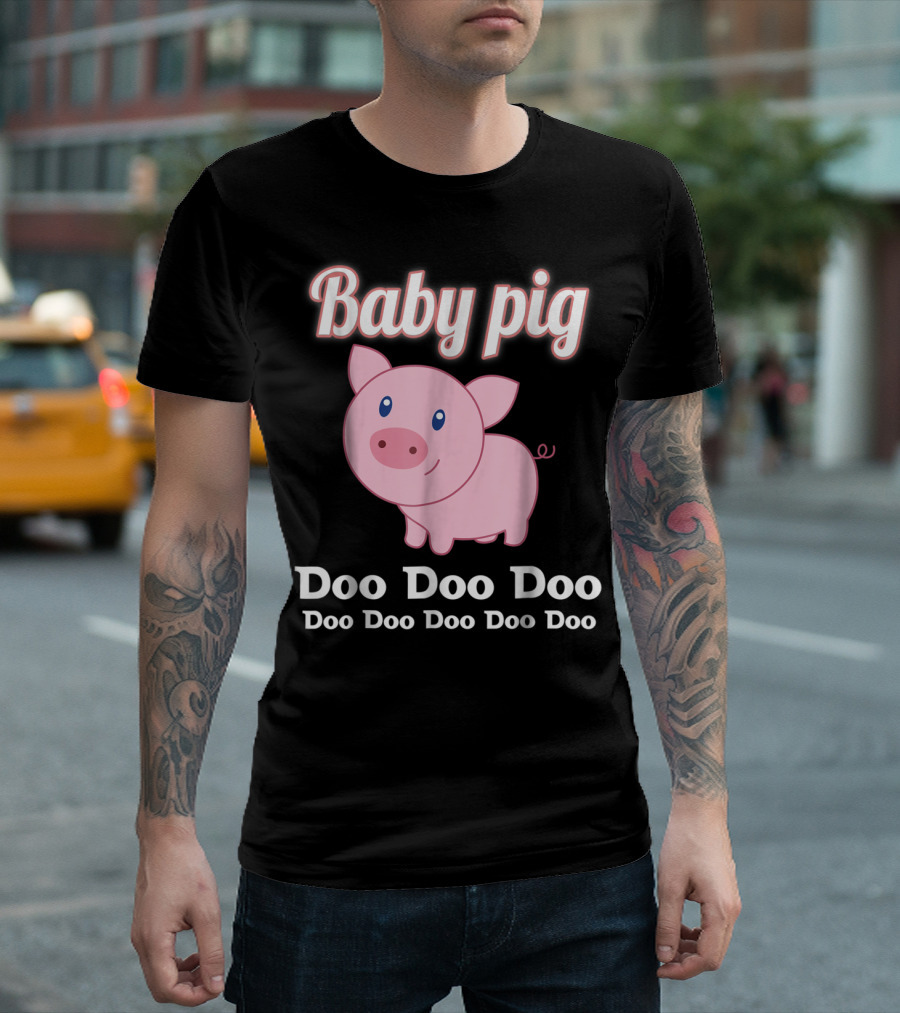 Baby Pig Doo Doo Doo Family Fun T-Shirt