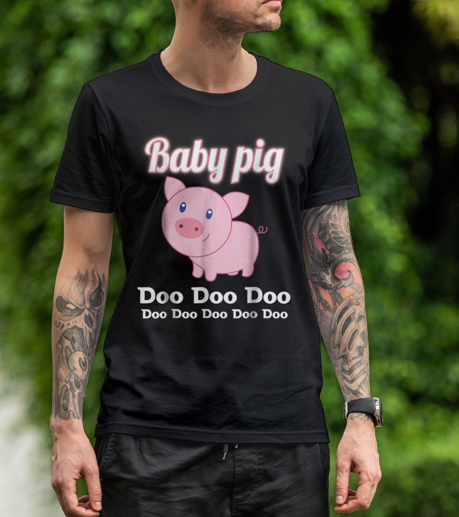Baby Pig Doo Doo Doo Family Fun T-Shirt