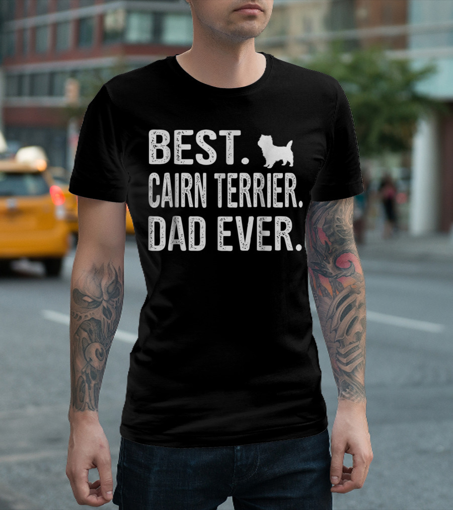 Best Cairn Terrier Dad Ever with Dog T-Shirt