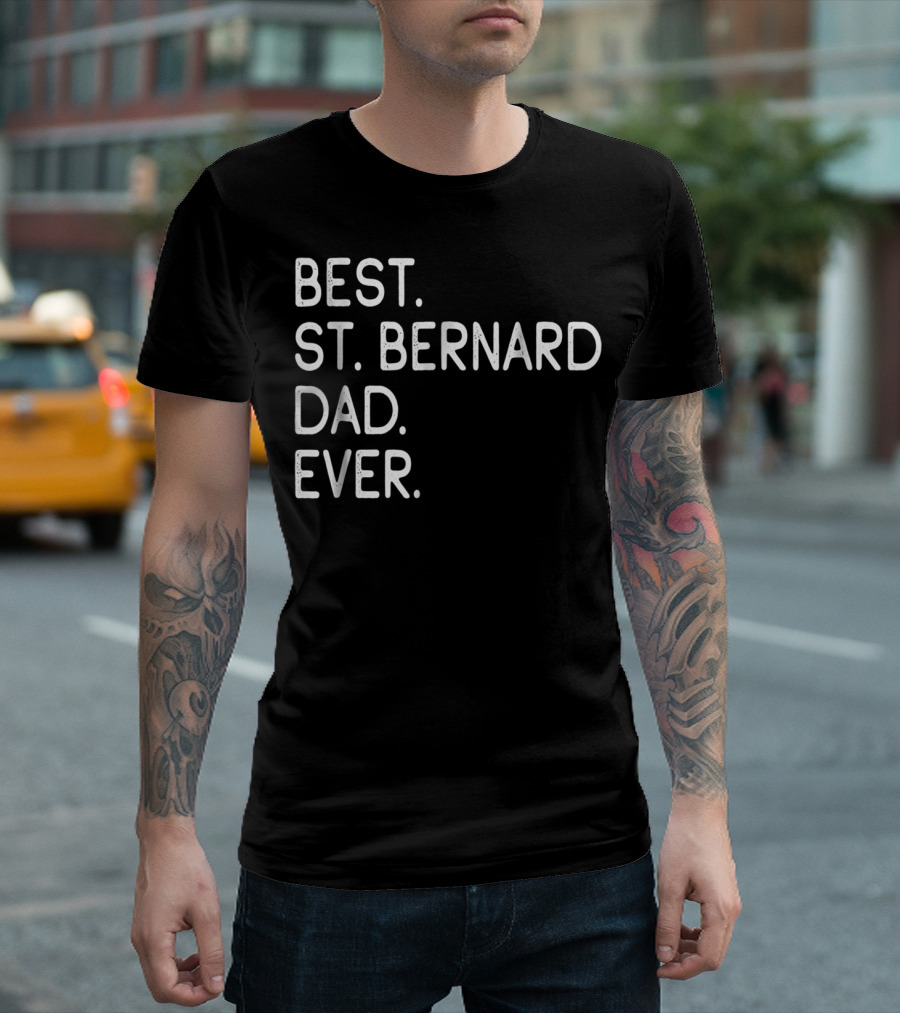 Best St Bernard Dad Ever Proud Master Lover Holidays T-Shirt