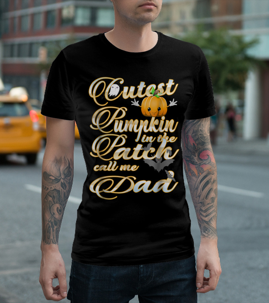 Cutest Pumpkin In The Patch Call Me Dad Halloween Costume 16 T-Shirt
