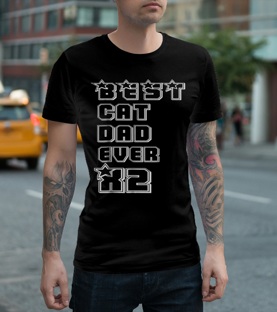 BEST CAT DAD EVER X2 Stars T-Shirt