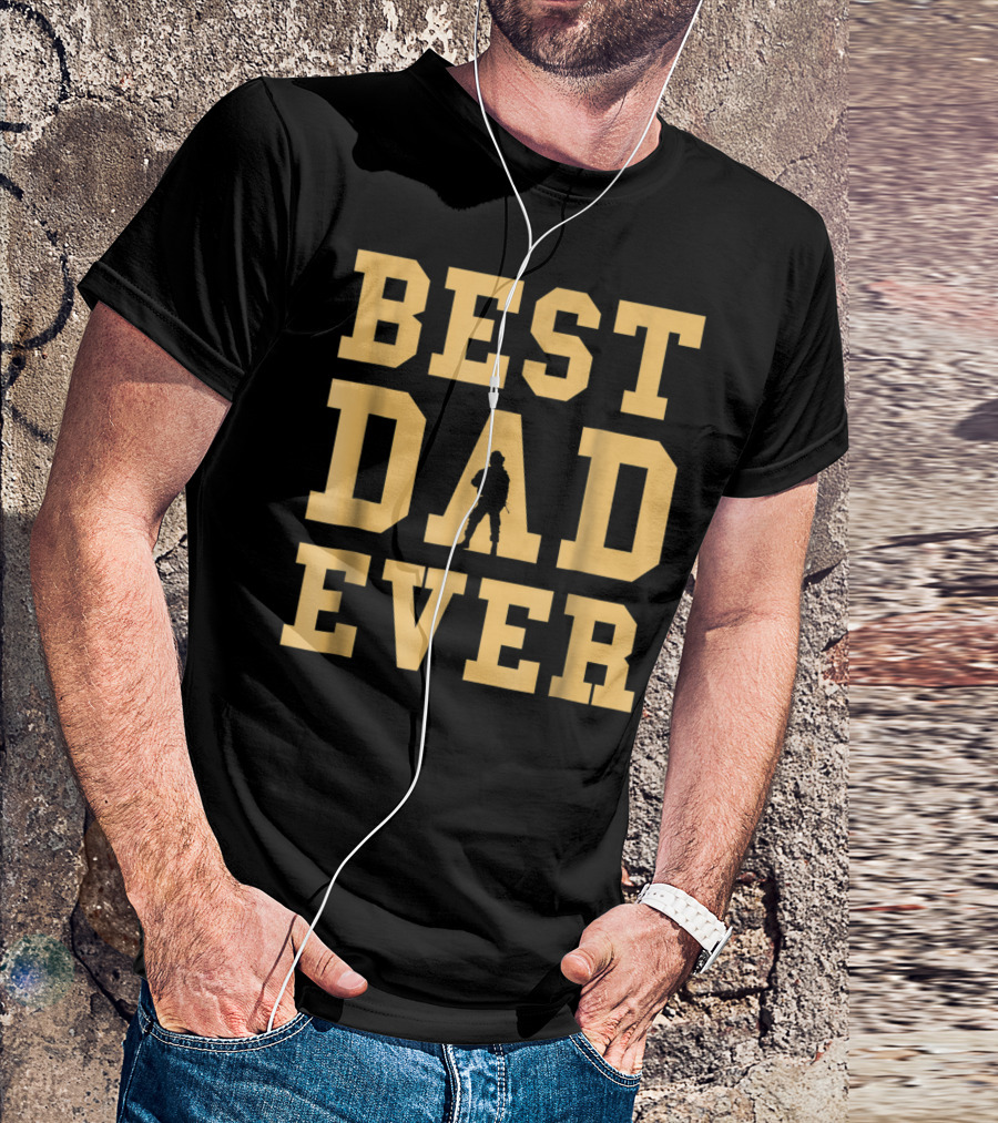 BEST DAD EVER Mens Best Dad Daddy T-Shirt