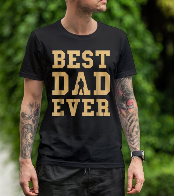 BEST DAD EVER Mens Best Dad Daddy T-Shirt