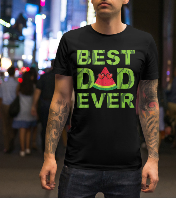 BEST DAD EVER WATERMELON HEART EYES T-Shirt