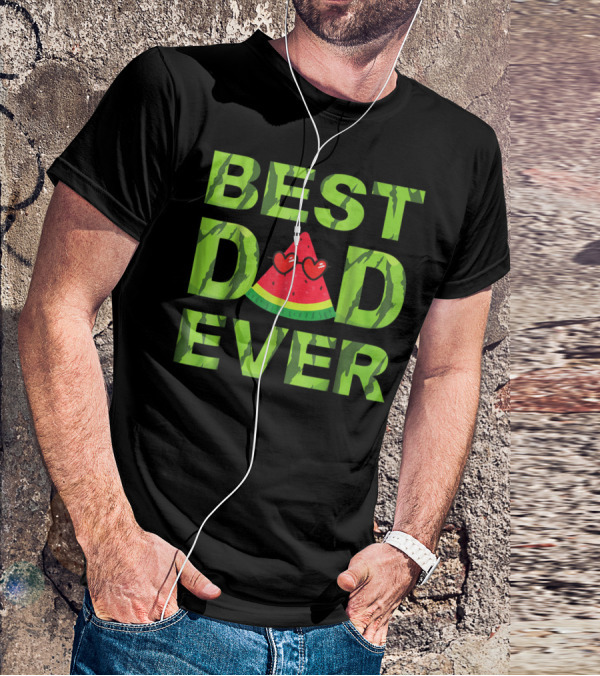 BEST DAD EVER WATERMELON HEART EYES T-Shirt