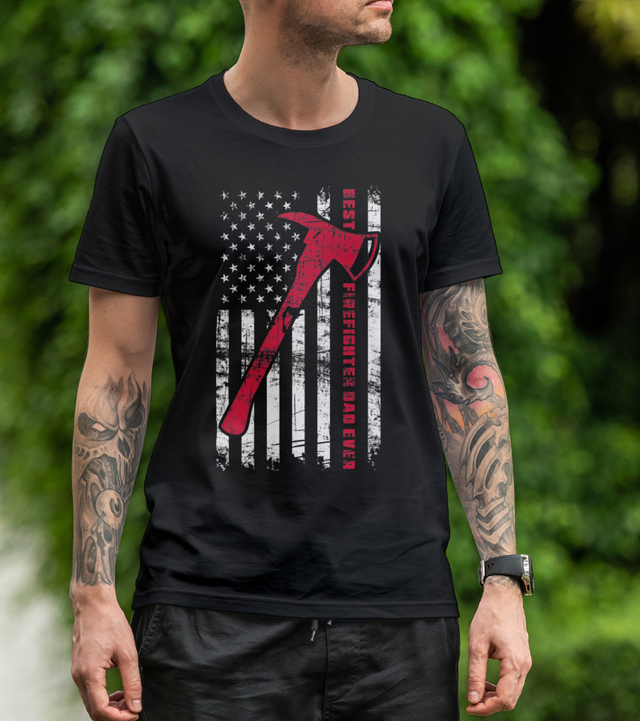 Best Firefighter Dad Ever American Flag Red Axe Patriotic T-Shirt