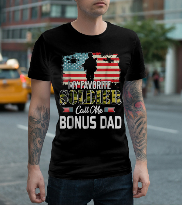 My Favorite Soldier Call Me Bonus Dad American Flag Army Veteran T-Shirt
