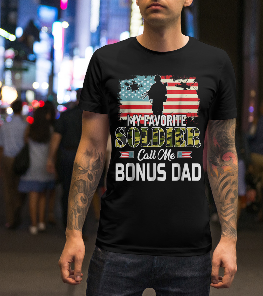 My Favorite Soldier Call Me Bonus Dad American Flag Army Veteran T-Shirt