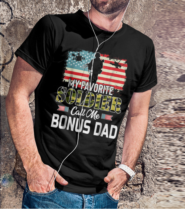 My Favorite Soldier Call Me Bonus Dad American Flag Army Veteran T-Shirt