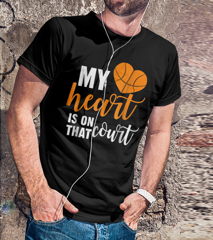 My Heart Is On That Basketball Court51 T-Shirt