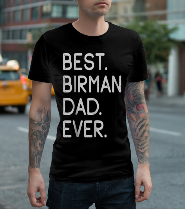 Best Birman Dad Ever Proud Owner Kitten Lovers26 T-Shirt