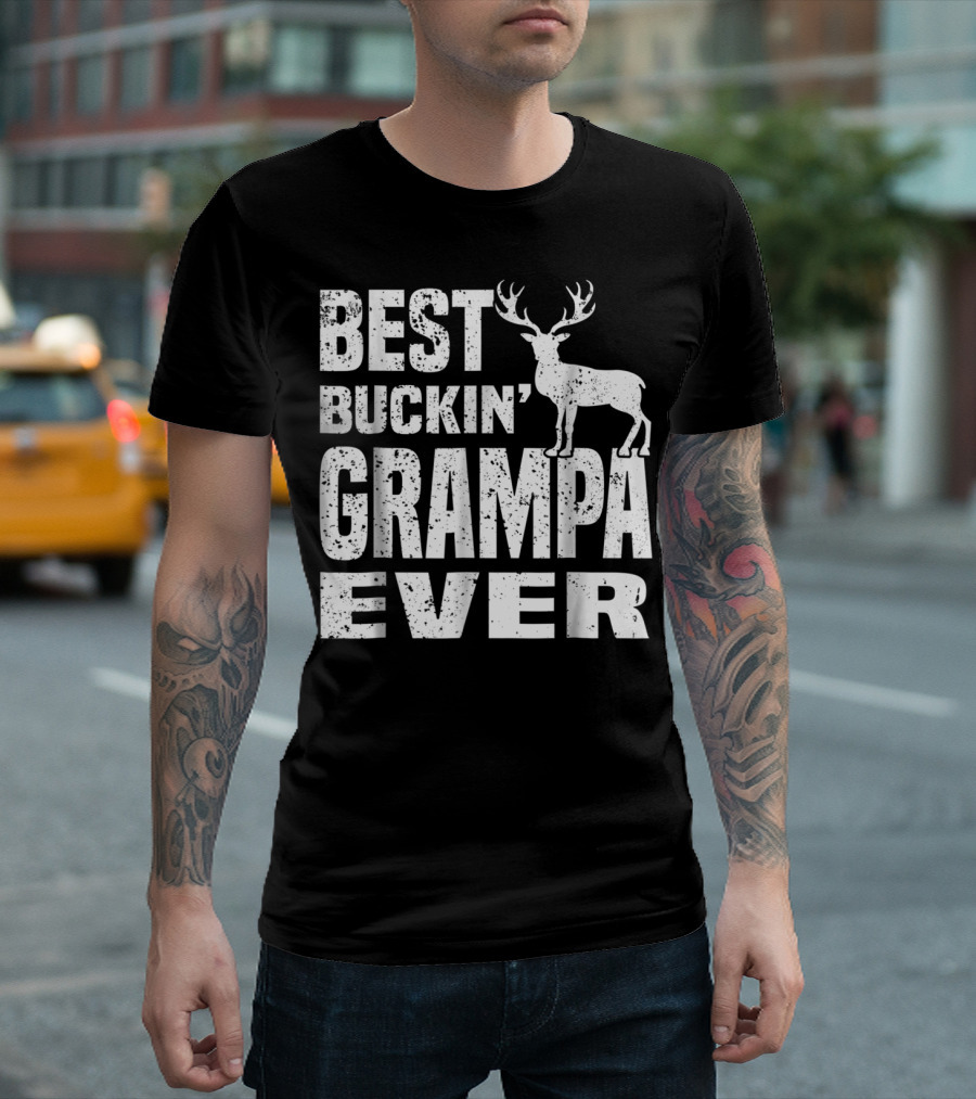 Best Buckin Grampa Ever Deer Hunting Hunter Dad39 T-Shirt