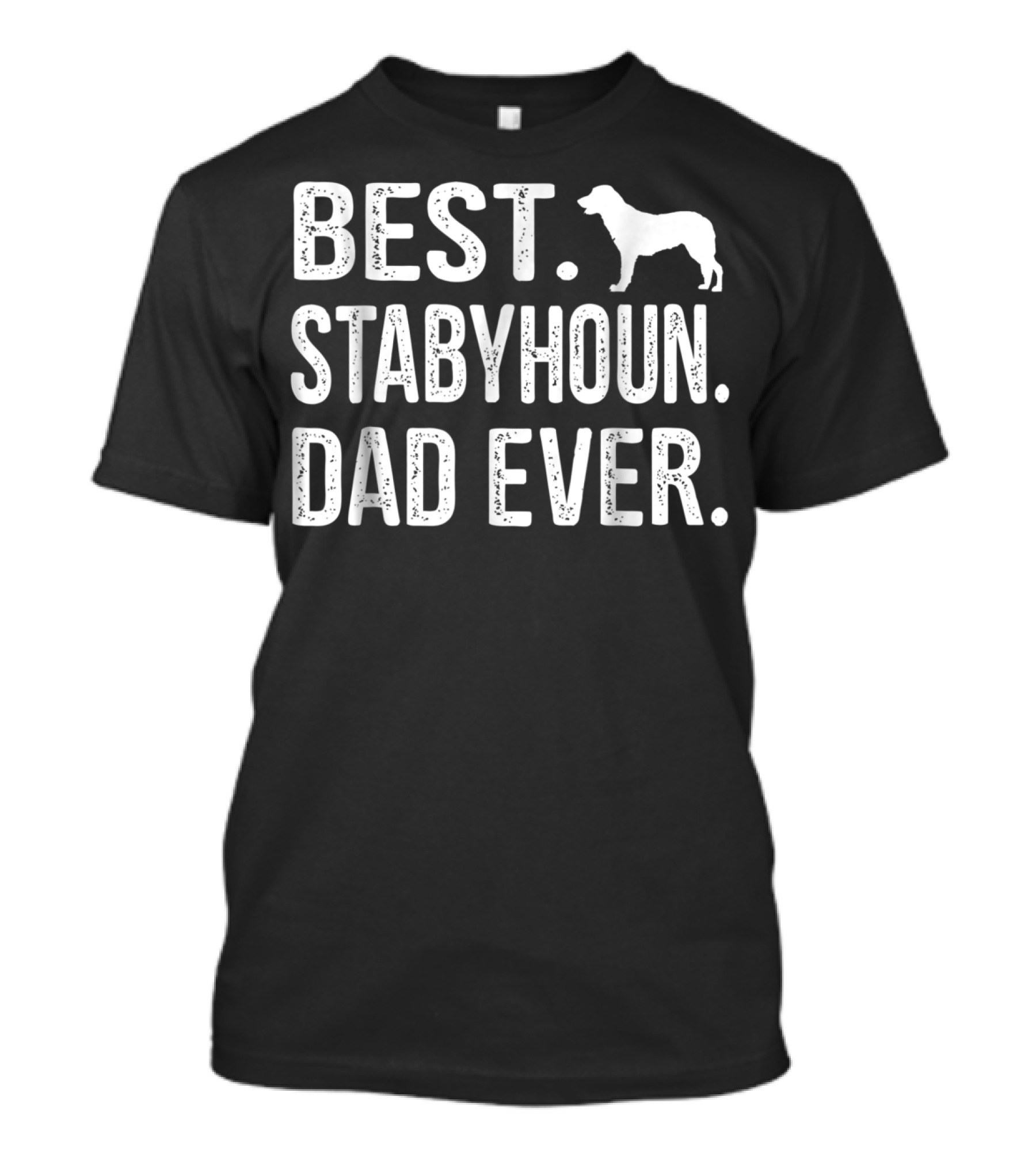 BEST STABYHOUN DAD EVER T-Shirt