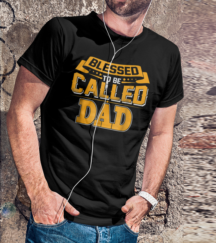 Blessed To Be Called Dad T-Shirt