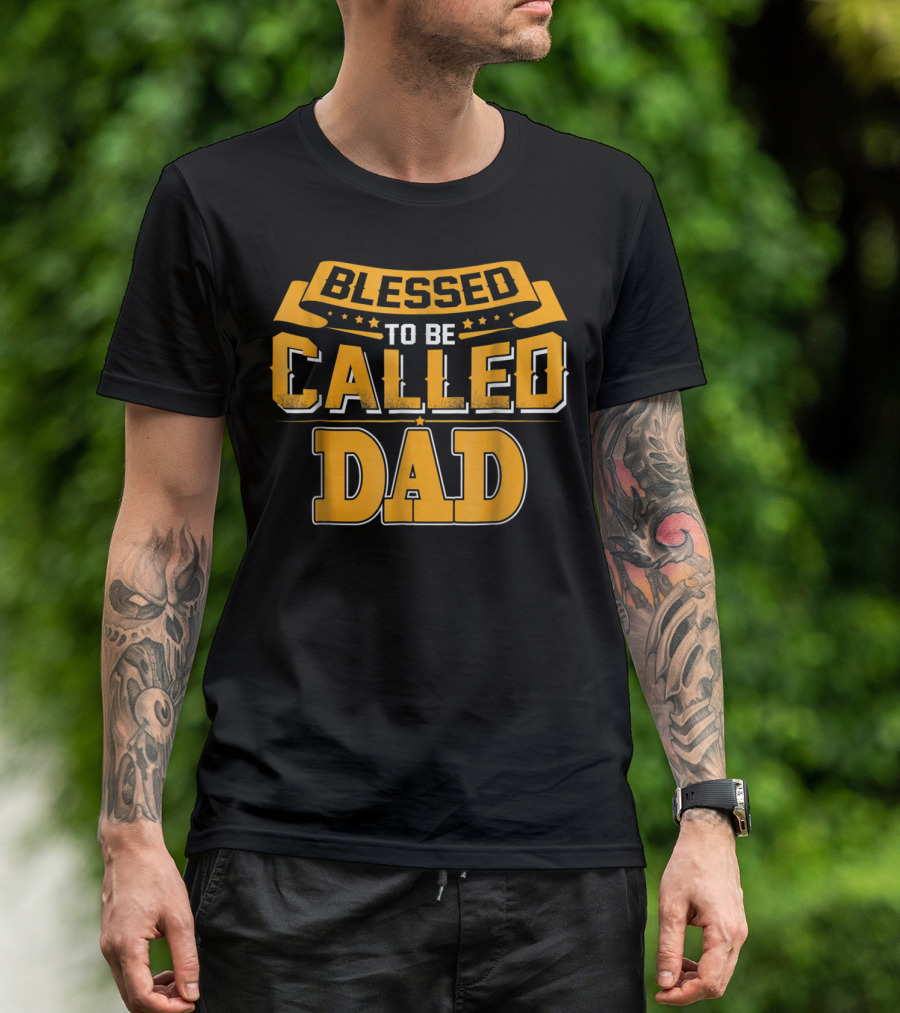 Blessed To Be Called Dad T-Shirt