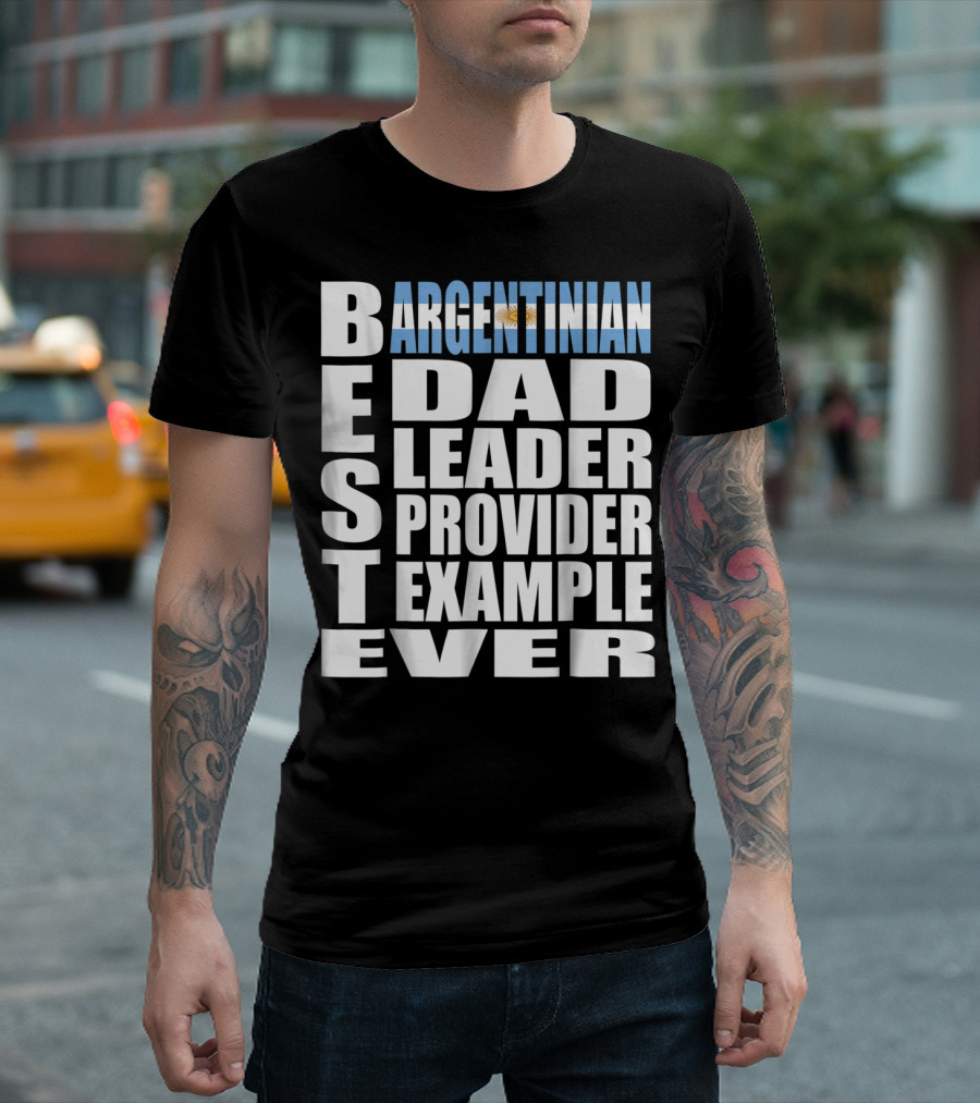 Argentinian Dad Best Leader Provider Example Ever T-Shirt