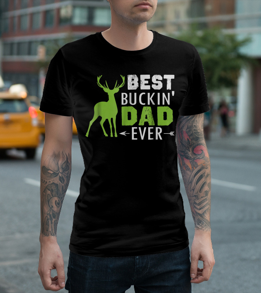BEST BUCKIN' DAD EVER T-Shirt