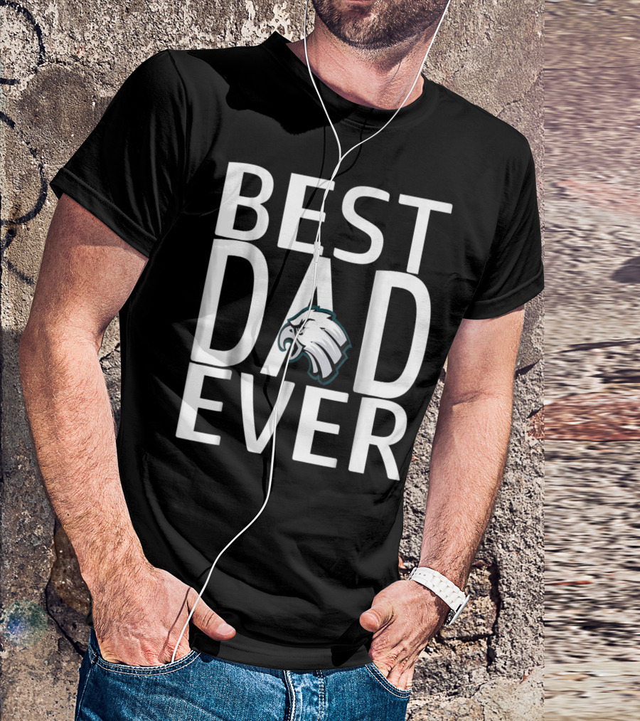 Best Eagles Dad Ever 15 T-Shirt