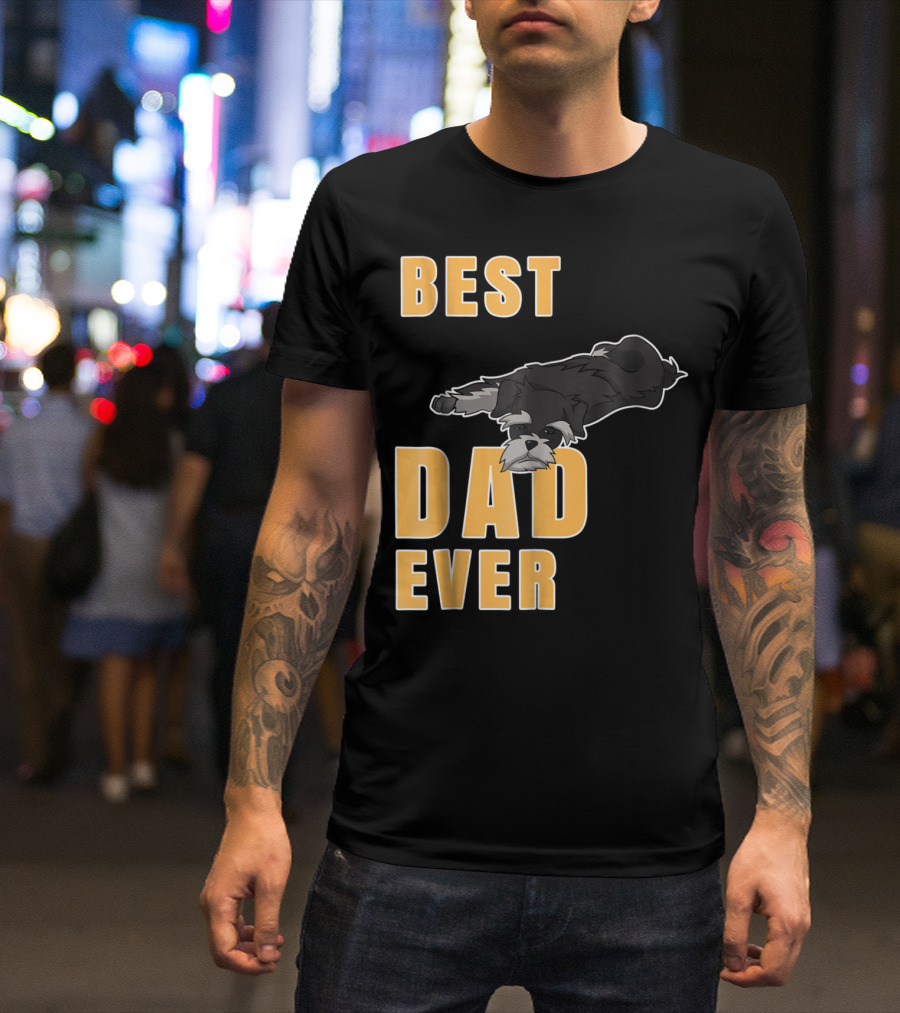 Best Dad Ever Miniature Schnauzer T-Shirt