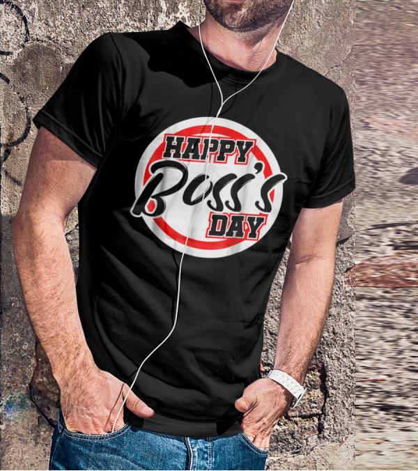 Bosss Day Team Leader Supervisor Happy Boss's Day Funny S19 T-Shirt
