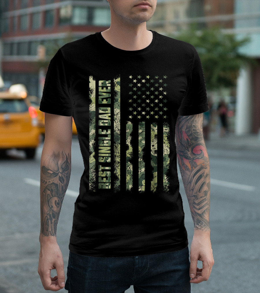 Best Single Dad Ever Camouflage American Flag T-Shirt