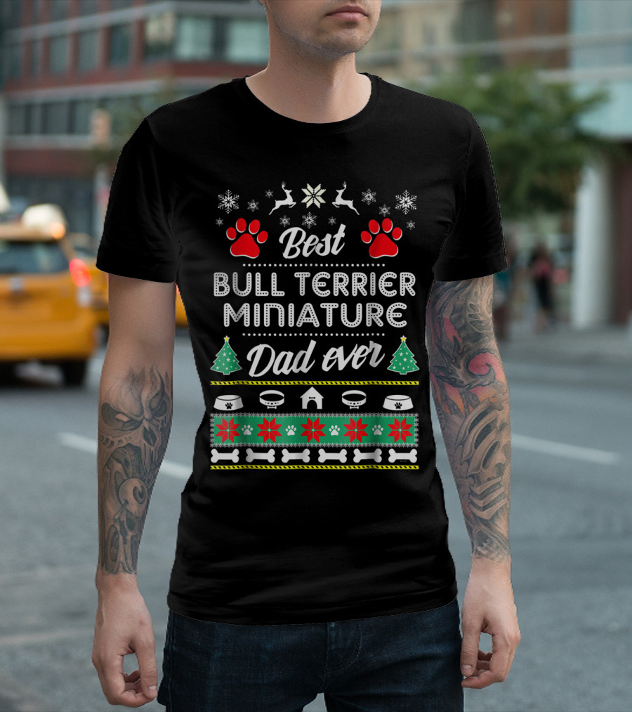 Best Bull Terrier Miniature Dad Ever Christmas Holiday T-Shirt
