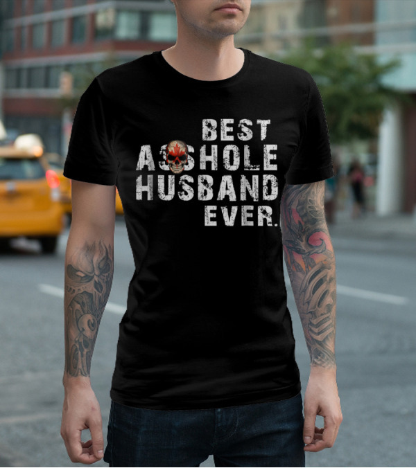 Best Asshole Husband Ever Canada Skull T-Shirt
