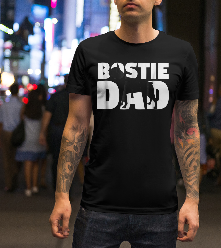 Bostie Dad Boston Terrier Father Dog Dad Tee45 T-Shirt