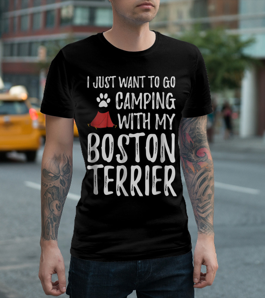 I Just Want To Go Camping With My Boston Terrier Paw Print Tent T-Shirt