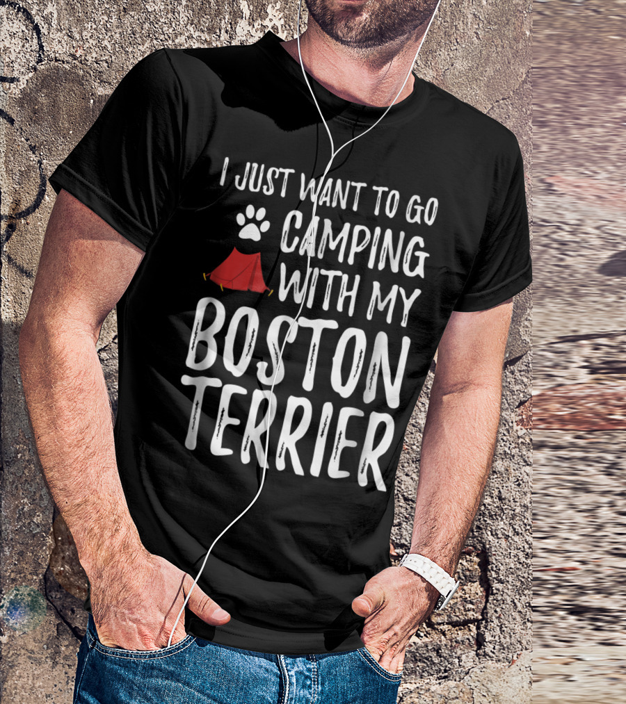 I Just Want To Go Camping With My Boston Terrier Paw Print Tent T-Shirt