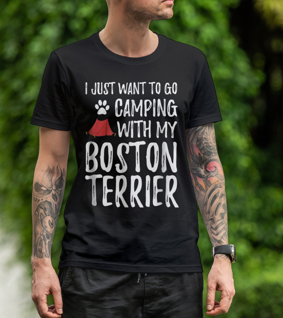 I Just Want To Go Camping With My Boston Terrier Paw Print Tent T-Shirt
