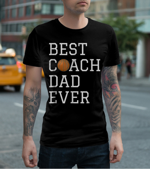 Best Basketball Coach Dad Ever T-Shirt