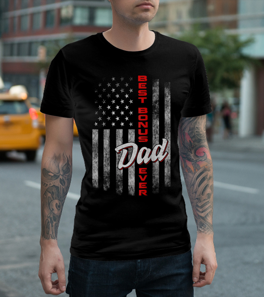 Best Bonus Dad Ever American Flag Fourth of July Celebration 57 T-Shirt
