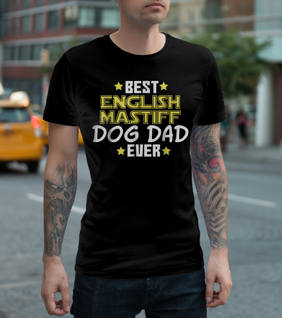 Best English Mastiff Dog Dad Ever T-Shirt