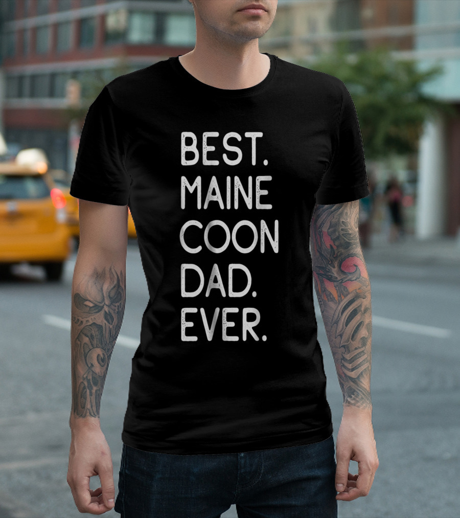 Best Maine Coon Dad Ever Proud Kitten Lover Owner 51 T-Shirt