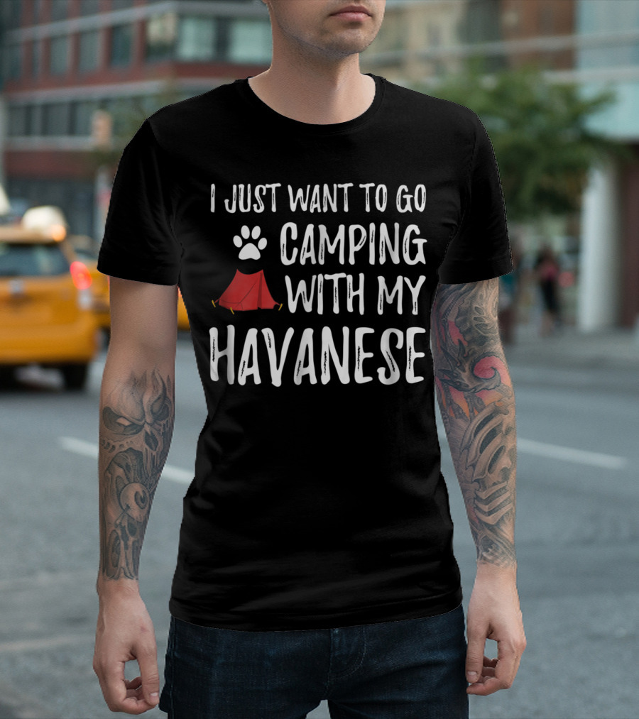 I Just Want to Go Camping With My Havanese for Funny Dog Mom or Dog Dad Camper89 T-Shirt