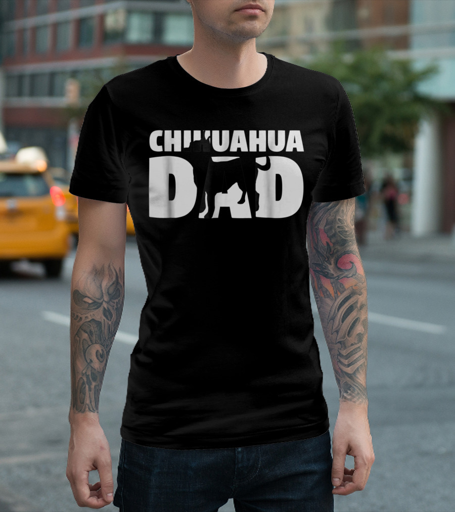 Chihuahua Dad Chihuahua Father Dog Dad T-Shirt