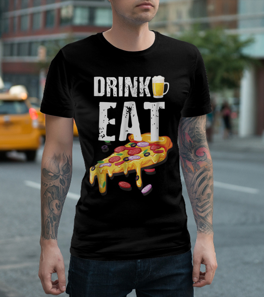 Drink Eat Beer Pizza Dad for Him T-Shirt