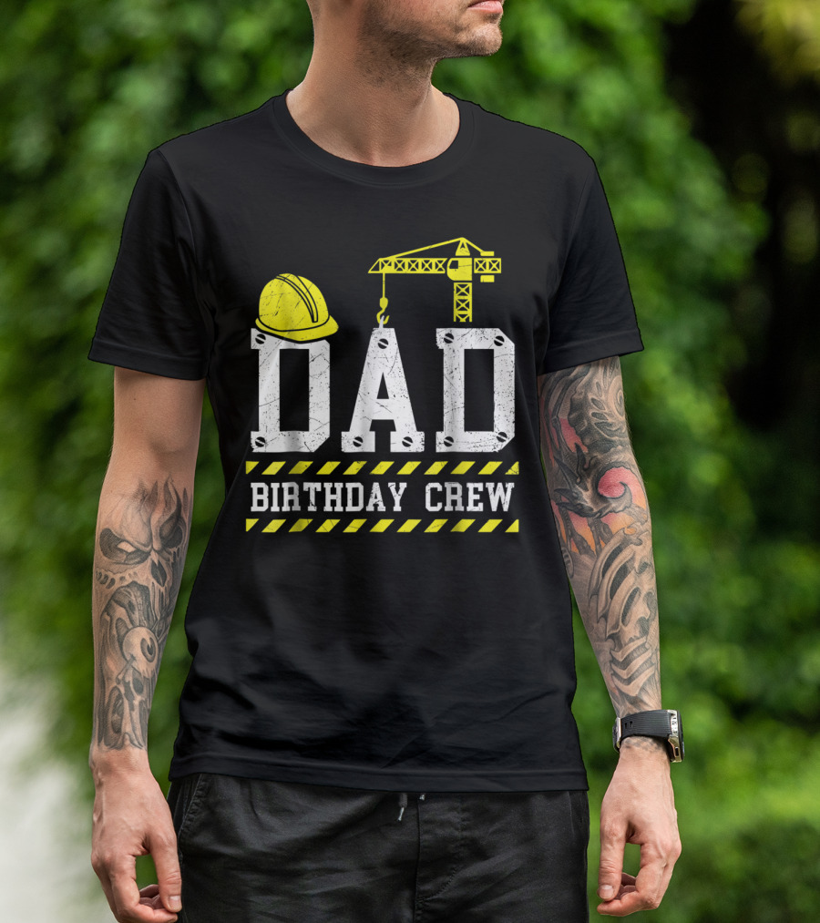 Dad Birthday Crew Construction Theme With Hard Hat And Crane T-Shirt