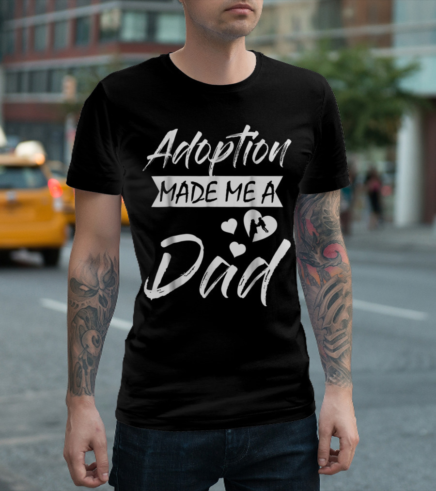 Adoption Made Me a Dad with Hearts and Child T-Shirt