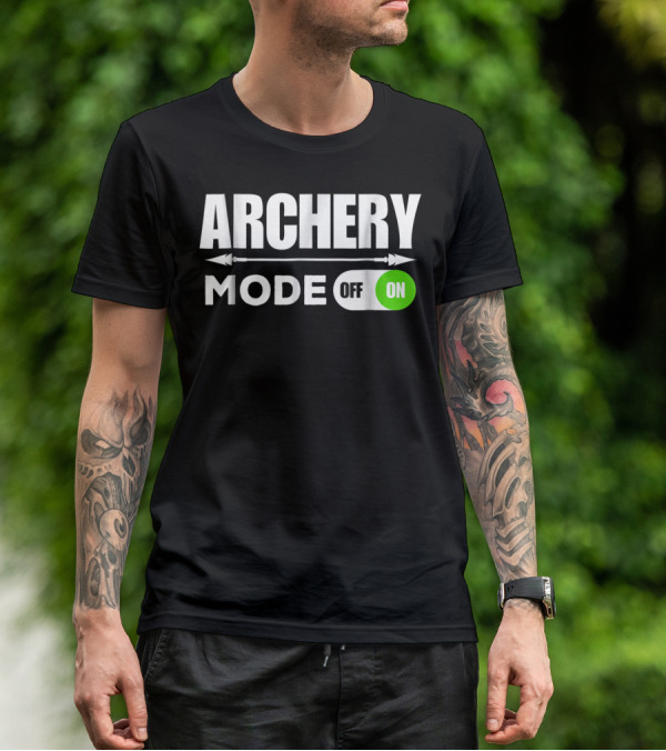 Archery Mode On Funny Bowman Archer Mom Dad Off On T-Shirt