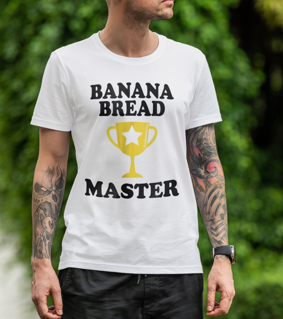 Banana Bread Master Trophy Star Maker T-Shirt