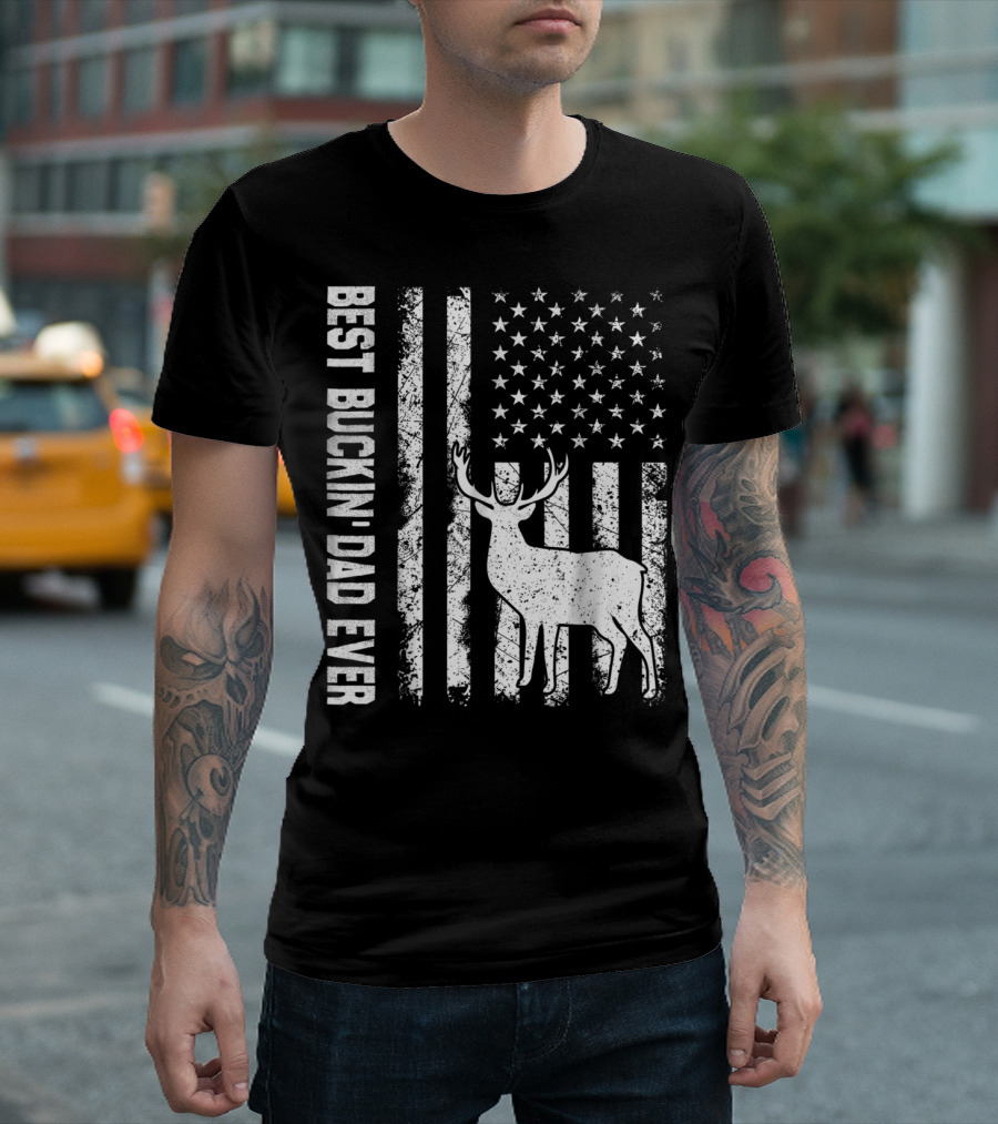 BEST BUCKIN DAD EVER AMERICAN FLAG DEER T-Shirt