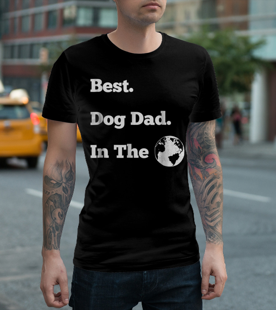 Best Dog Dad In The World Globe T-Shirt