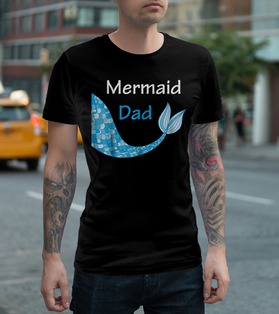 Mermaid Dad Birthday Mermaid T-Shirt