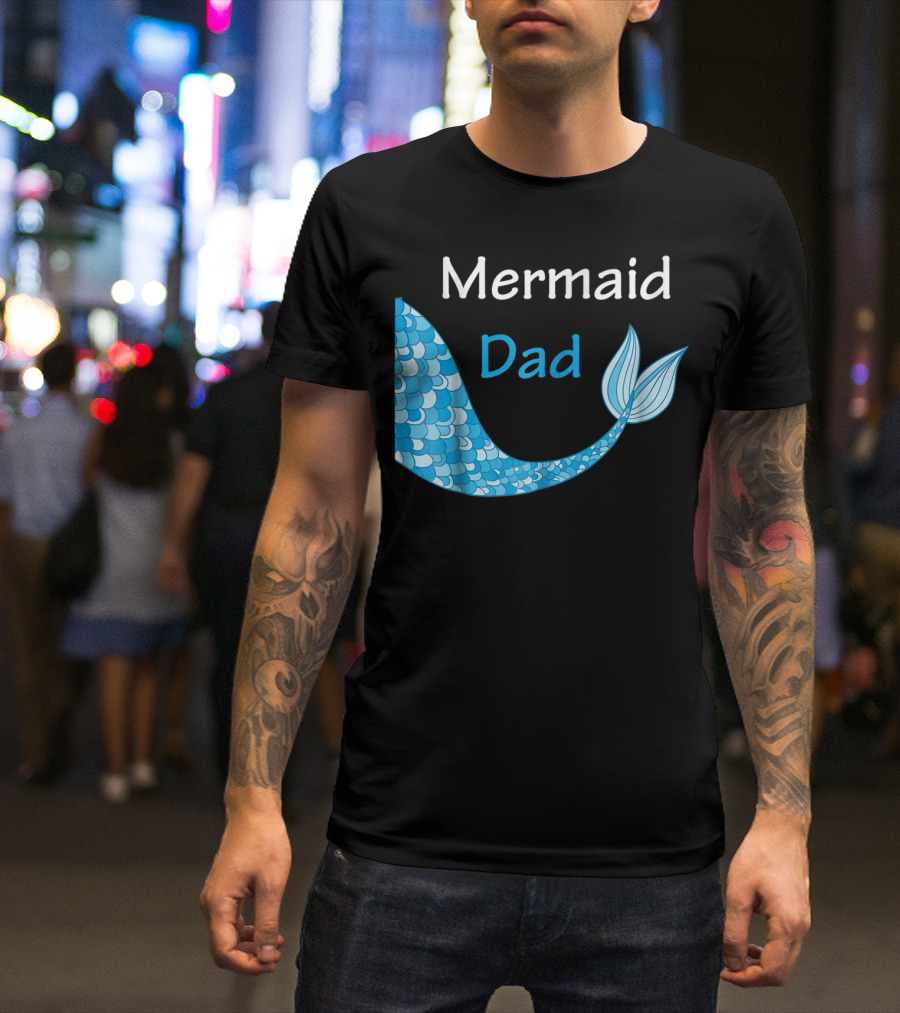 Mermaid Dad Birthday Mermaid T-Shirt