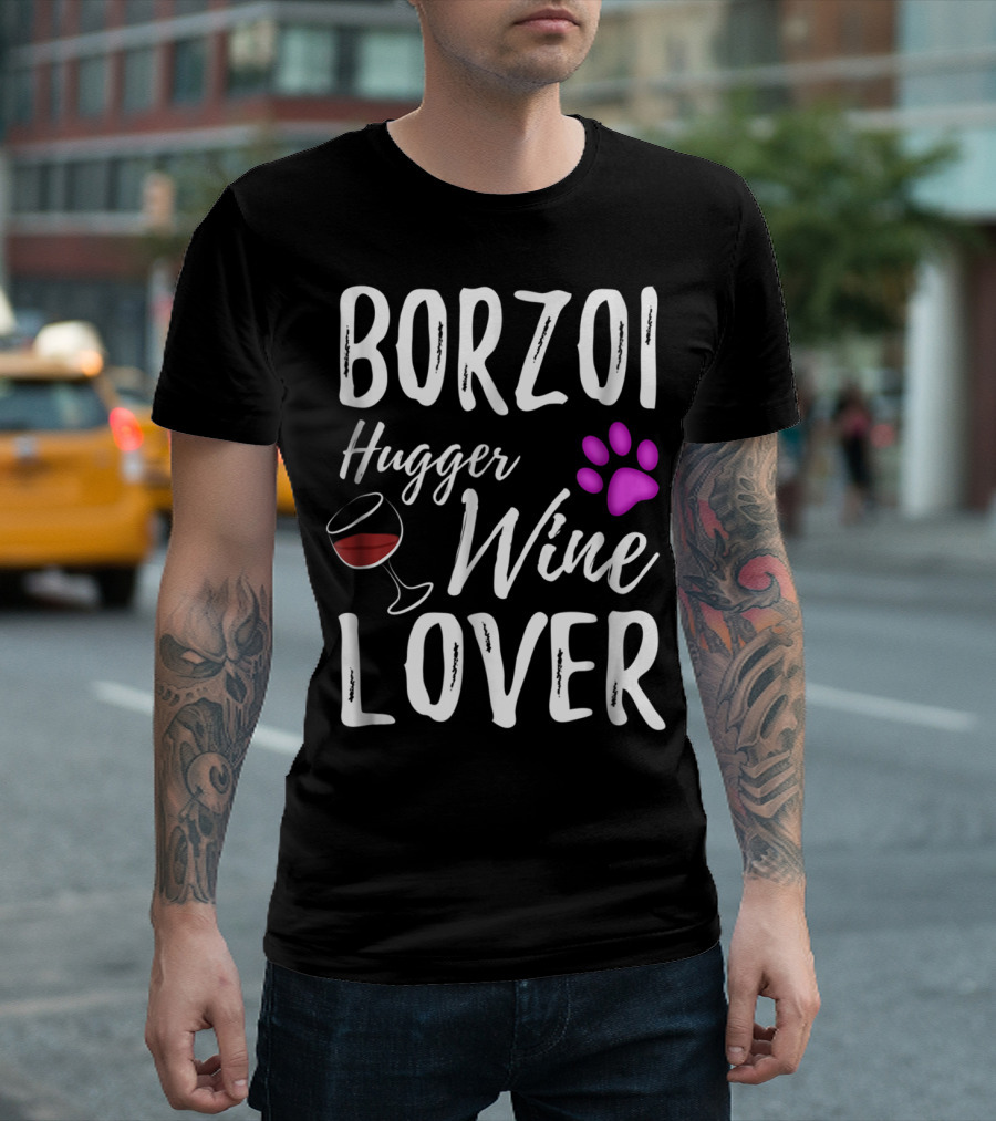 BORZOI Hugger Wine Lover Dog Mom or Dog Dad T-Shirt