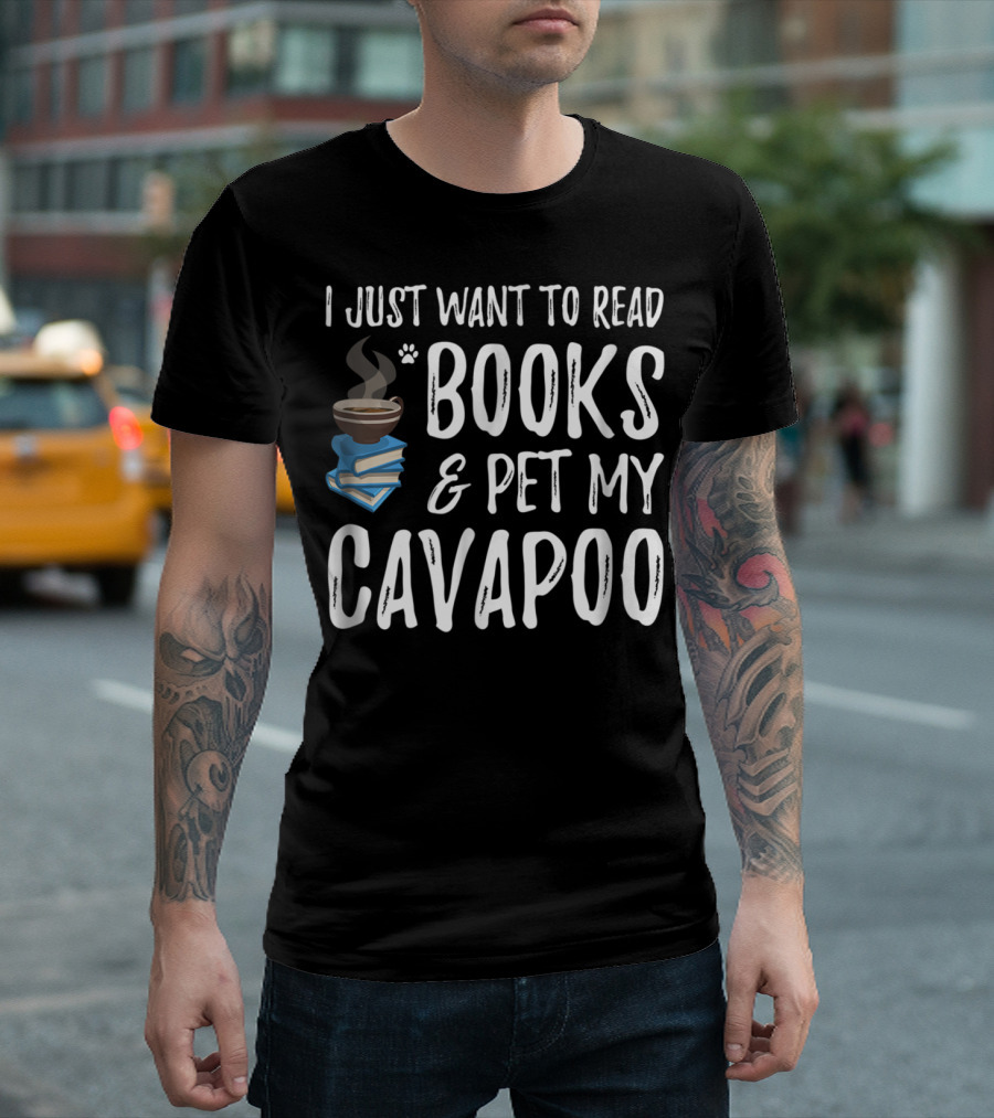 I Just Want to Read Books and Pet My Cavapoo T-Shirt